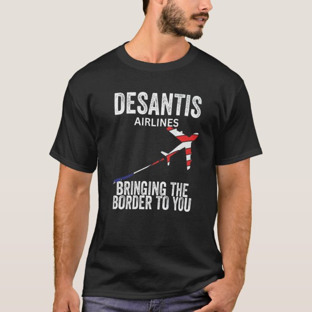 T-shirt Desantis Airlines Bringing The Border To You  Poli (Devant)