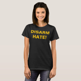 T-shirt DÉSARMEZ LA HAINE ! Pour le contrôle des armes à f