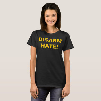 T-shirt DÉSARMEZ LA HAINE ! Pour le contrôle des armes à f