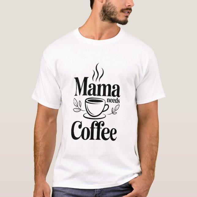 T-shirt Descriptive) : Maman a besoin de café Typographie  (Devant)
