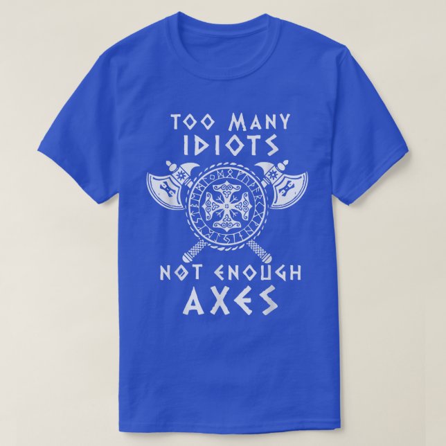 T-shirt Design VikingTrop d'Idiots Pas Suffisamment Aes 60 (Design devant)