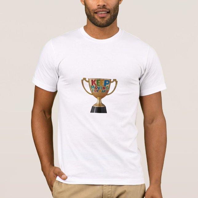 T-shirt designed "Keep Moving Forward" (Front)
