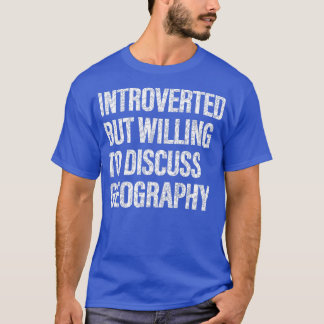 T-shirt Désireux de discuter de géographie Géographie Étud