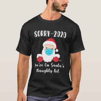 T-shirt Désolé 2020 Vous Êtes Sur Père Noël Naughty List M