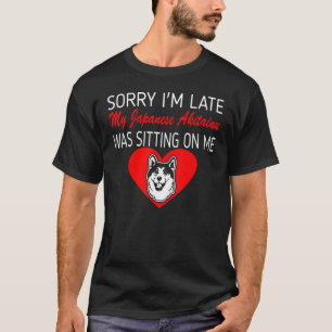 T-shirt Désolé Akita Inu Japonais Tardif Assis Sur Moi
