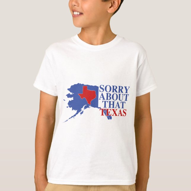 T-shirt Désolé au sujet de cette fierté du Texas - de (Devant)