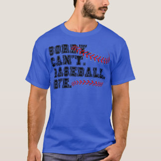 T-shirt Désolé Cant Baseball Bye 10