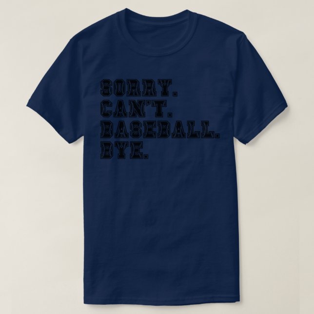 T-shirt Désolé Cant Baseball Bye 14 (Design devant)