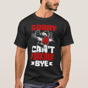 T-shirt Désolé Can't Parkour Bye Free Running Parkour
