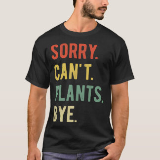 T-shirt Désolé Cant Plante Bye II