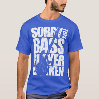 T-shirt DÉSOLÉ CE JOUEUR DE BASS EST PRIS drôle de bassist