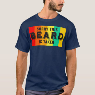 T-shirt Désolé Cette Barbe Est Prise Drôle Drôle La Barbe 