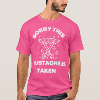 T-shirt Désolé Cette Moustache Est Prise 1