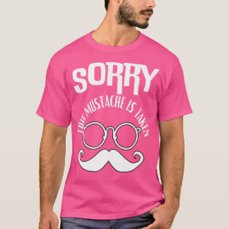 T-shirt Désolé Cette Moustache Est Prise 11