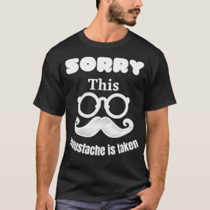 T-shirt Désolé cette moustache est prise 2