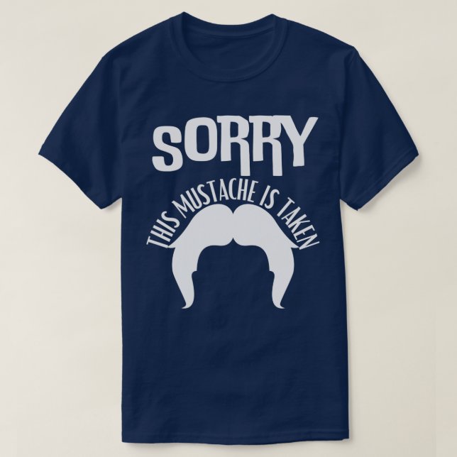 T-shirt Désolé Cette Moustache Est Prise 3 (Design devant)