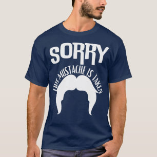 T-shirt Désolé Cette Moustache Est Prise 3