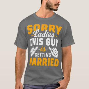 T-shirt Désolé Dames Drôle Bachelor Party Stag Party Homme