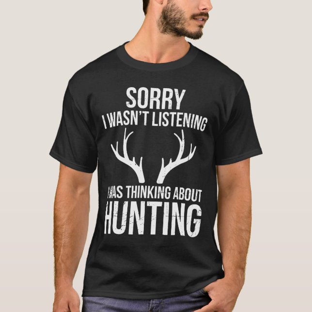T-shirt Désolé D'Avoir Écouté Penser À La Chasse Gi (Devant)
