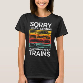 T-shirt Désolé D'Avoir Écouté Que Je Pensais À Train