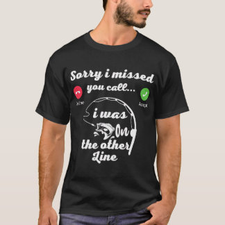 T-shirt Désolé D'Avoir Manqué Votre Appel Était Sur Une Au
