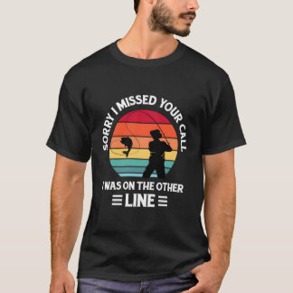T-shirt Désolé D'Avoir Manqué Votre Appel, J'Étais Sur L'A