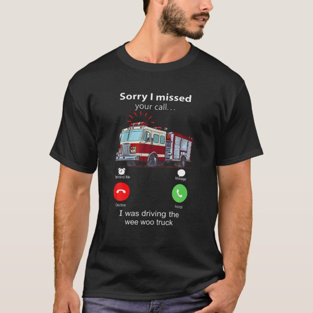 T-shirt Désolé D'Avoir Manqué Votre Appel Que Je Conduisai (Devant)