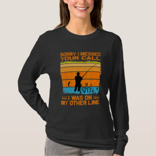 T-shirt Désolé D'Avoir Mis Votre Appel, J'Étais Sur Mon Au