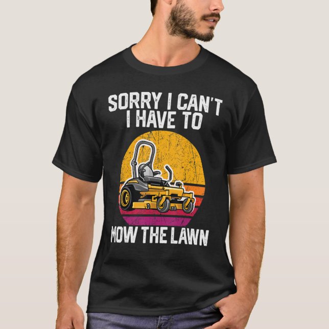 T-shirt Désolé de ne pas avoir à tondre la pelouse 1 (Devant)
