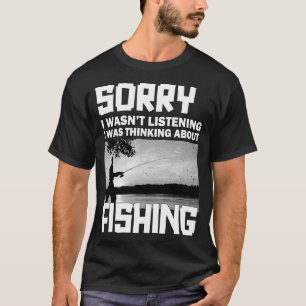T-shirt Désolé de ne pas avoir écouté je pensais à Fishi