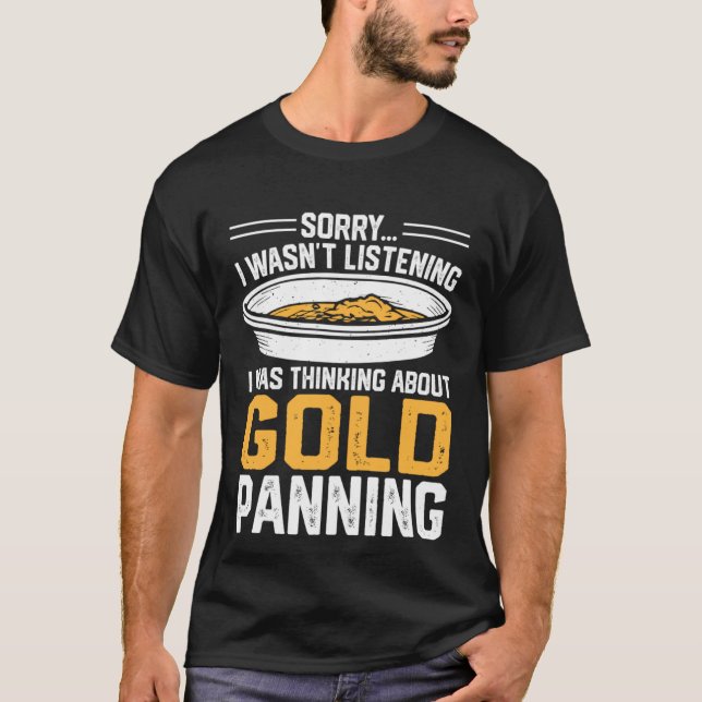 T-shirt Désolé de ne pas avoir écouté, je pensais à Gold (Devant)