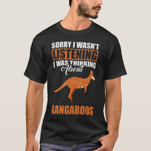 T-shirt Désolé de ne pas avoir écouté penser à Kangaroos