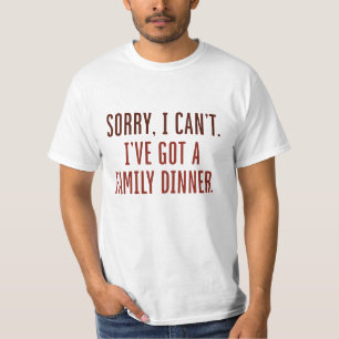 T-shirt Désolé de ne pas pouvoir avoir un dîner en famille