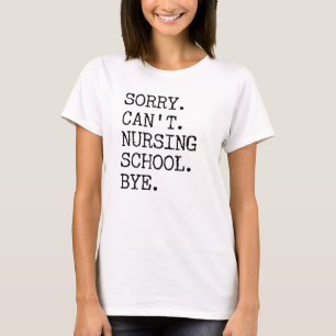 T-shirt Désolé de ne pas pouvoir infirmière école au pied