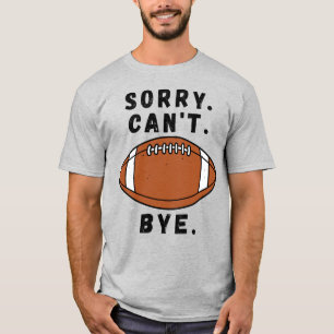 T-shirt Désolé de ne pas pouvoir jouer au football américa