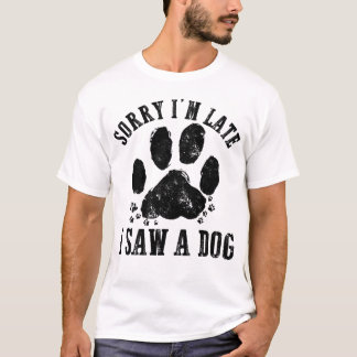 T-shirt Désolé d'être en retard J'ai vu un Amoureux des ch
