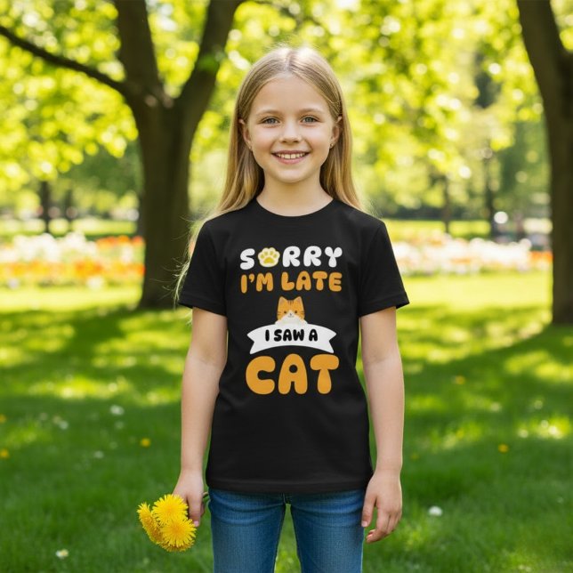 T-shirt Désolé d'être en retard, j'ai vu un chat (Créateur téléchargé)