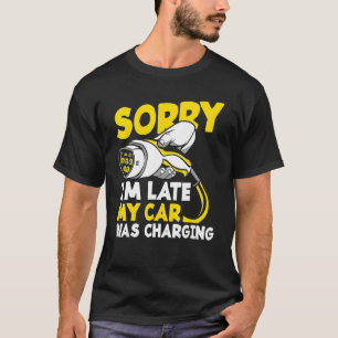 T-shirt Désolé d'être en retard ma voiture a chargé drôle
