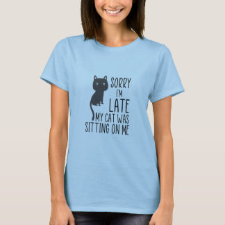 T-shirt Désolé d'être en retard mon chat était assis sur m