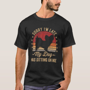 T-shirt Désolé d'être en retard mon chien était assis
