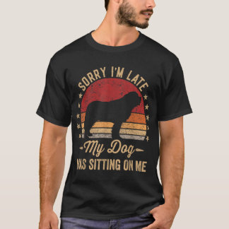 T-shirt Désolé d'être en retard, mon chien était assis sur