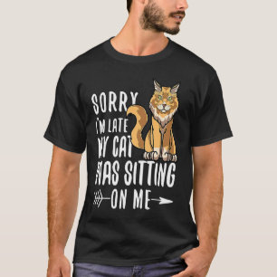 T-shirt Désolé d'être venu trop tard Mon chat était un