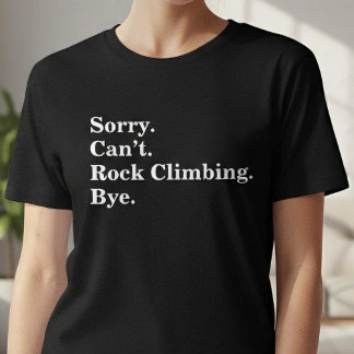 T-shirt Désolé drôle, ne peut pas faire d'escalade, au rev