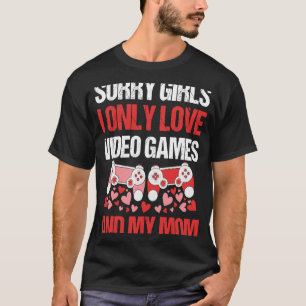 T-shirt Désolé Filles J'Aime Seulement Jeux Vidéo Et Ma Ma