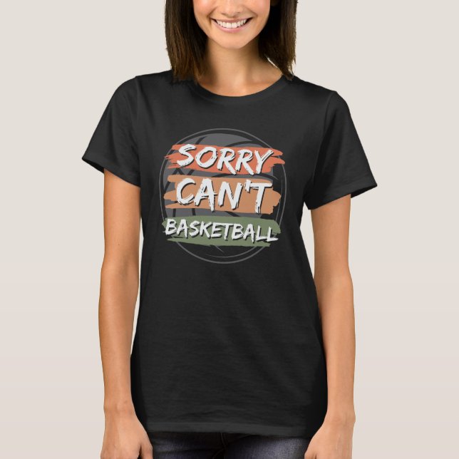 T-shirt Désolé, impossible de basketball | Basket-ball Lov (Devant)