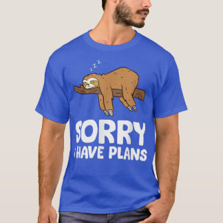 T-shirt Désolé, J'Ai Des Plans Pour Dormir Mignonne Machin
