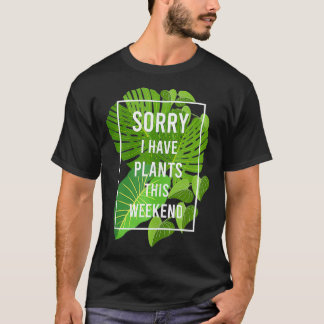 T-shirt Désolé J'Ai Des Plantes Drôle Jardiner Hobby Green