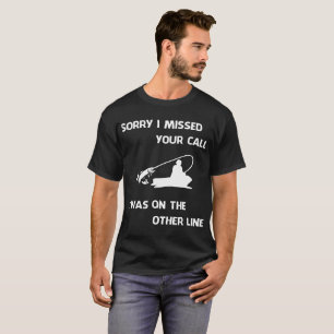T-shirt désolé j'ai manqué votre appel que j'étais sur