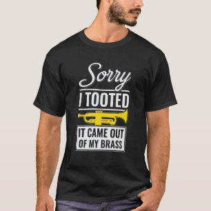 T-shirt Désolé j'ai péter ça sortait de mon cuivre drôle T