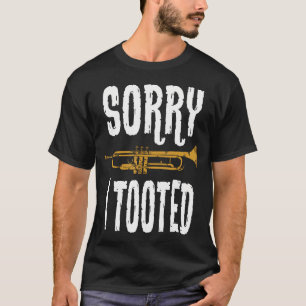 T-shirt Désolé j'ai pétété Musique de Trompette Orchestre